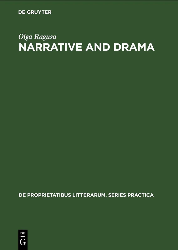 Narrative and Drama: Essays in Modern Italian Literature from Verga to Pasolini (De Proprietatibus Litterarum. Series Practica, 110)