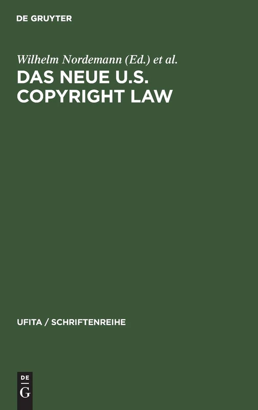 Das Neue U.S. Copyright Law: Erläutert Von Europäischen Und Amerikanischen Juristen: 61 (Ufita / Schriftenreihe)
