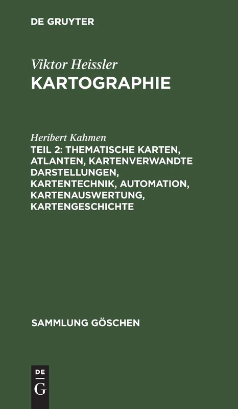 Thematische Karten, Atlanten, Kartenverwandte Darstellungen, Kartentechnik, Automation, Kartenauswertung, Kartengeschichte: 2166 (Sammlung Göschen)