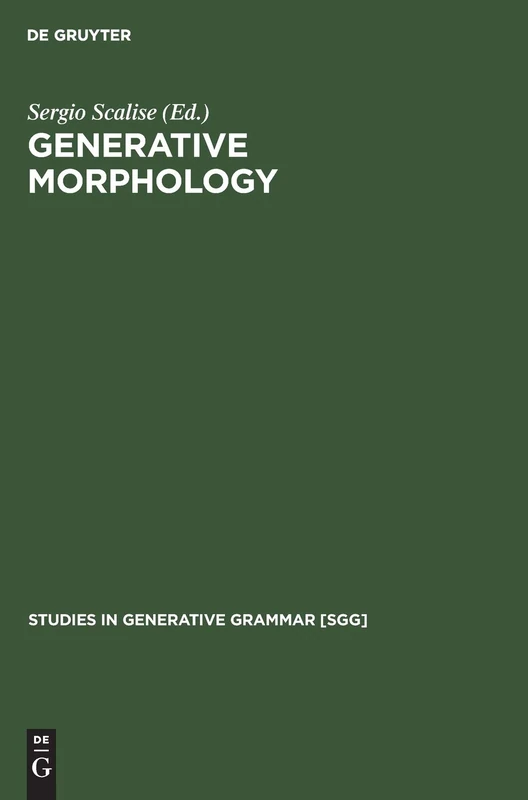 Generative Morphology: 18 (Studies in Generative Grammar [SGG], 18)