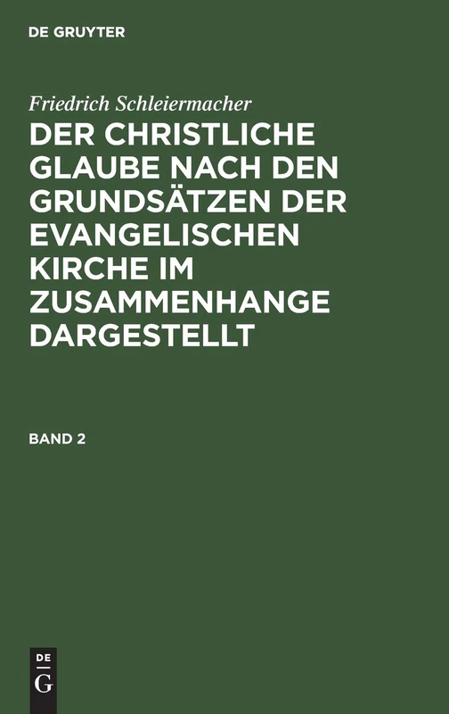 Der christliche Glaube nach den Grundsätzen der evangelischen Kirche im Zusammenhange dargestellt Der christliche Glaube nach den Grundsätzen der evangelischen Kirche im Zusammenhange dargestellt: 2