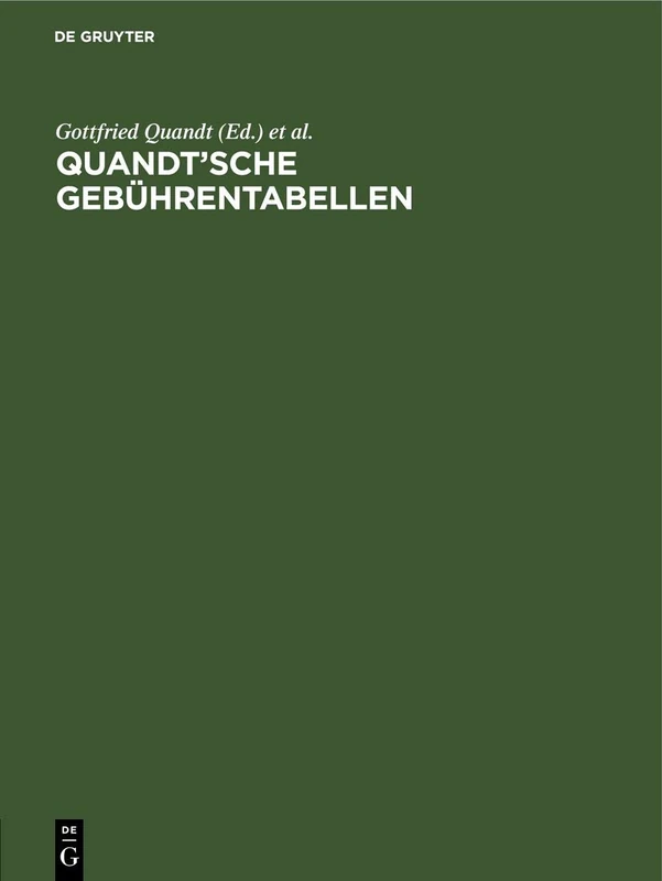 Quandt'sche Gebührentabellen: Für Rechtsanwälte Und Notare, Gerichtsvollzieher Und Rechtsbeistände, Ordentliche Gerichte Und Arbeitsgerichte, Gerichte ... Freiw. Gerichtsbarkeit Und Strafsachen