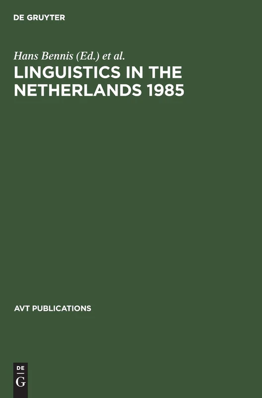 Linguistics in the Netherlands 1985: 1 (AVT Publications, 1)