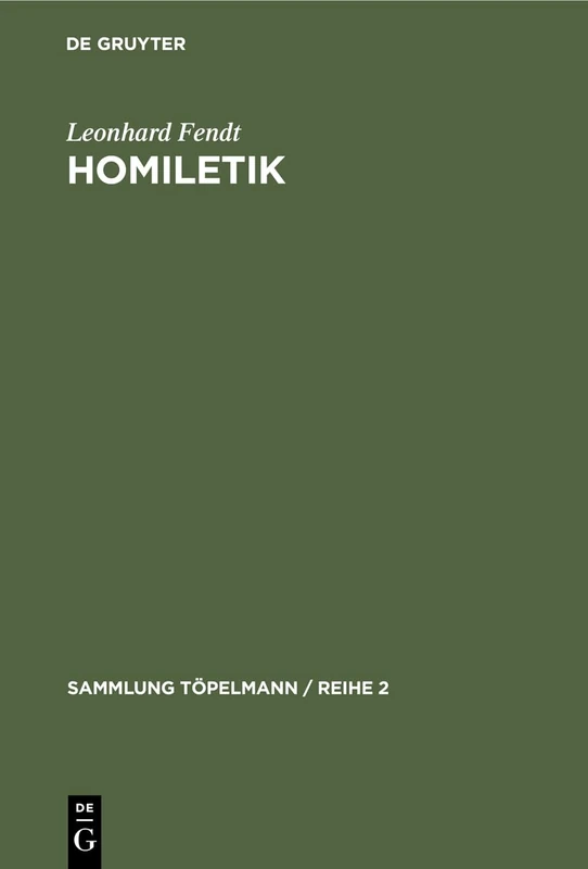 Homiletik: Theologie Und Technik Der Predigt: 4 (Sammlung Töpelmann / Reihe 2)