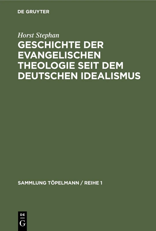 Geschichte Der Evangelischen Theologie Seit Dem Deutschen Idealismus: 9 (Sammlung Töpelmann / Reihe 1)