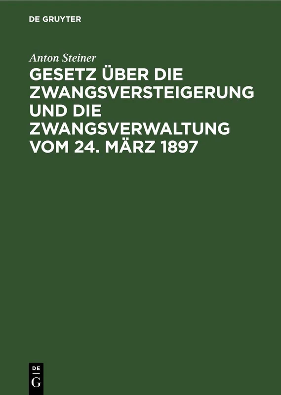 Gesetz Über Die Zwangsversteigerung Und Die Zwangsverwaltung Vom 24. März 1897: Mit Besonderer Berücksichtigung Der Bayerischen ... Und Unter Anfügung Von Beispielen