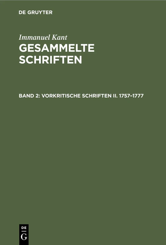 Vorkritische Schriften II. 1757-1777