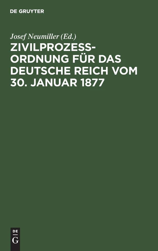 Zivilprozeßordnung Für Das Deutsche Reich Vom 30. Januar 1877: In Der Fassung Der Bekanntmachung Vom 20. Mai 1898 Mit Den Abänderungen Des Rg. Vom 5. Juni 1905.