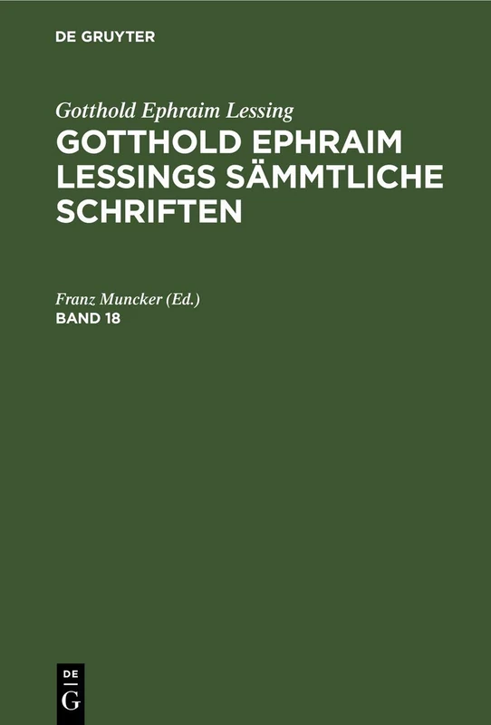 Gotthold Ephraim Lessings Sämmtliche Schriften (Gotthold Ephraim Lessings Sämmtliche Schriften, 18)