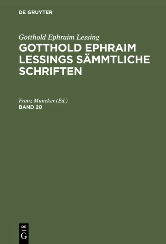 Gotthold Ephraim Lessings Sämmtliche Schriften (Gotthold Ephraim Lessings Sämmtliche Schriften, 20)