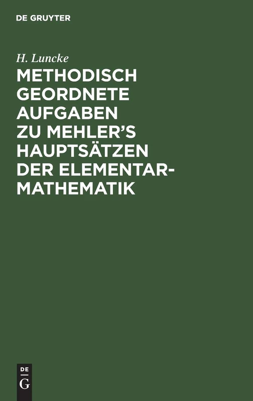 Methodisch Geordnete Aufgaben Zu Mehler's Hauptsätzen Der Elementar-Mathematik - Image 1