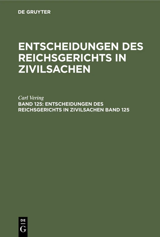 Entscheidungen Des Reichsgerichts in Zivilsachen. Band 125