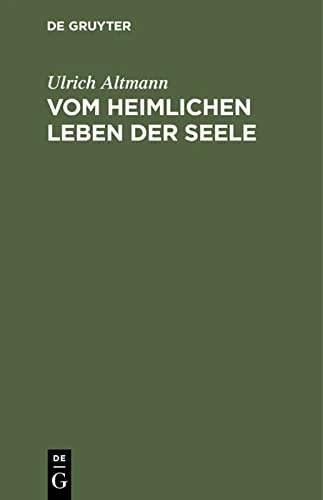 Vom Heimlichen Leben Der Seele: Eine Einführung in Die Frömmigkeit Der Deutschen Mystik