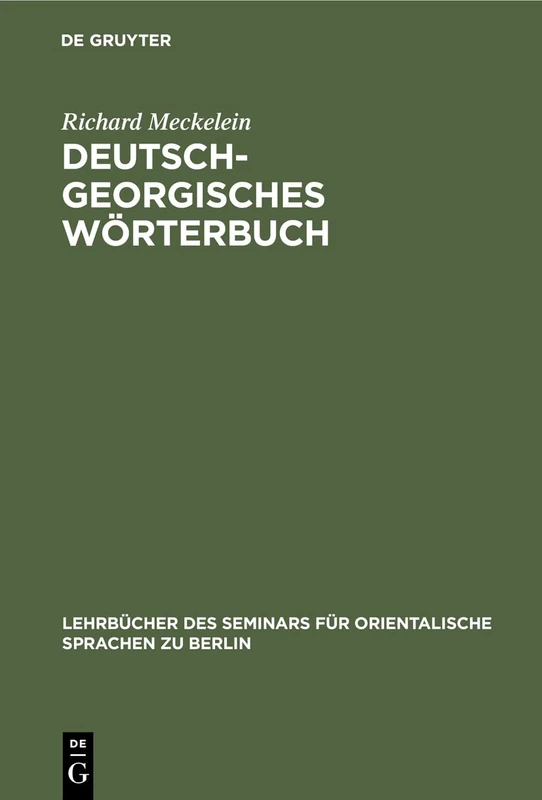 Deutsch-Georgisches Wörterbuch: 37 (Lehrbücher Des Seminars Für Orientalische Sprachen Zu Berlin, 37, 1)