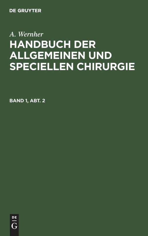 Handbuch der allgemeinen und speciellen Chirurgie Handbuch der allgemeinen und speciellen Chirurgie: 1