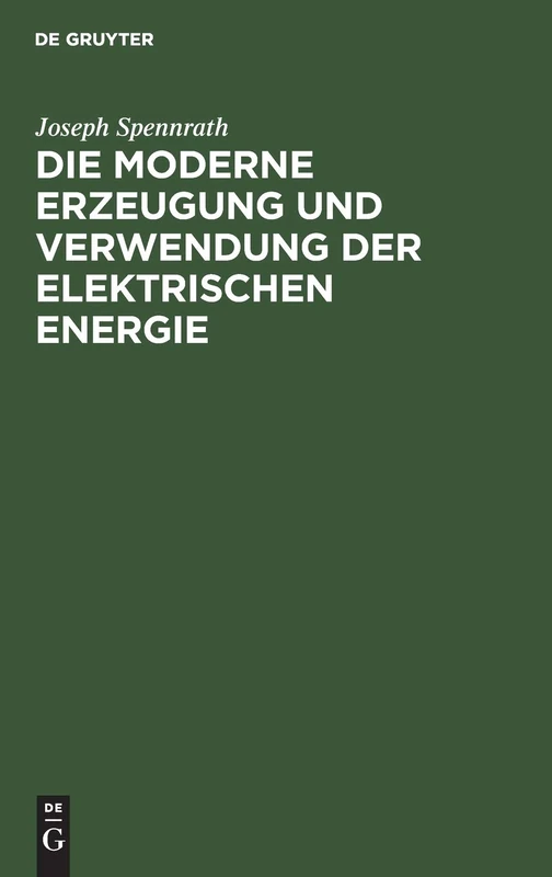 Die Moderne Erzeugung Und Verwendung Der Elektrischen Energie