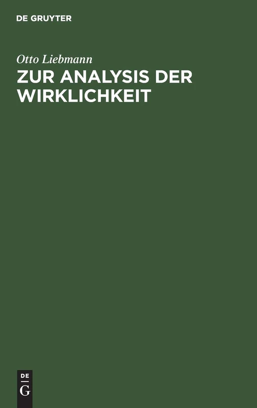 Zur Analysis Der Wirklichkeit: Eine Erörterung Der Grundproblemen Der Philosophie