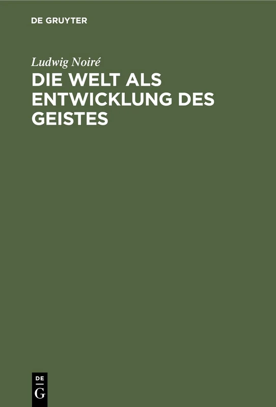 Die Welt ALS Entwicklung Des Geistes: Bausteine Zu Einer Monistischen Weltanschauung - Image 1