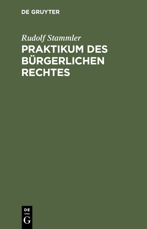 Praktikum Des Bürgerlichen Rechtes: Für Vorgerücktere Zum Akademischen Gebrauch Und Zum Selbststudium