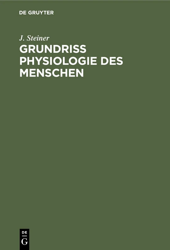 Grundriss Physiologie Des Menschen: Für Studierende Der Medizin Und Praktische Ärzte