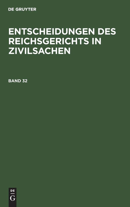 De Gruyter Entscheidungen Des Reichsgerichts Band 32 - Law Book