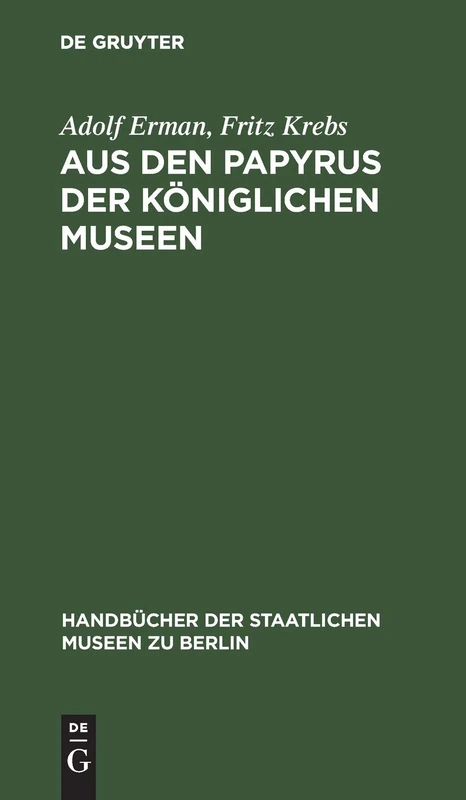 Aus Den Papyrus Der Königlichen Museen: 8 (Handbücher der Staatlichen Museen Zu Berlin)