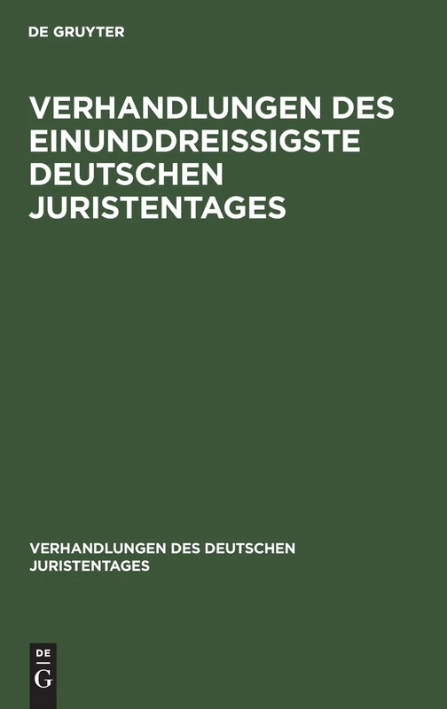 Verhandlungen Des Einunddreißigste Deutschen Juristentages - Gutachten: 31 (Verhandlungen Des Deutschen Juristentages)