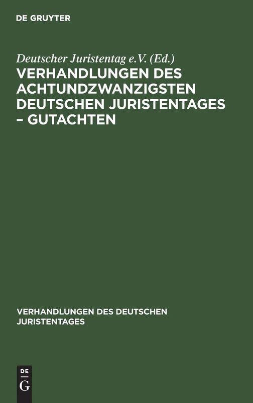 Verhandlungen Des Achtundzwanzigsten Deutschen Juristentages - Gutachten: 28 (Verhandlungen Des Deutschen Juristentages)