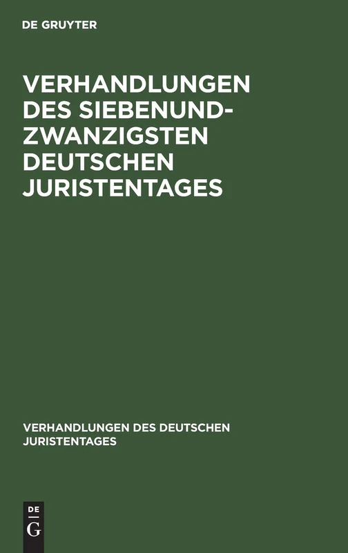 Verhandlungen Des Siebenundzwanzigsten Deutschen Juristentages: Gutachten: 27 (Verhandlungen Des Deutschen Juristentages)