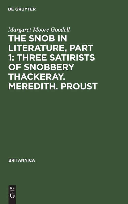 The Snob in Literature, Part 1: Three Satirists of Snobbery Thackeray. Meredith. Proust: With an Introductory Chapter on the History of the Word Snob in England, France and Germany: 17 (Britannica) - Image 1