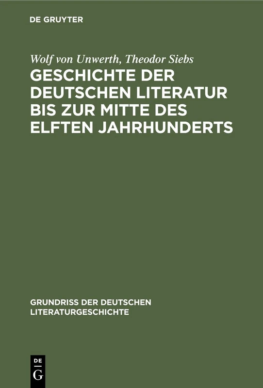 Geschichte Der Deutschen Literatur Bis Zur Mitte Des Elften Jahrhunderts: 1 (Grundriss Der Deutschen Literaturgeschichte)