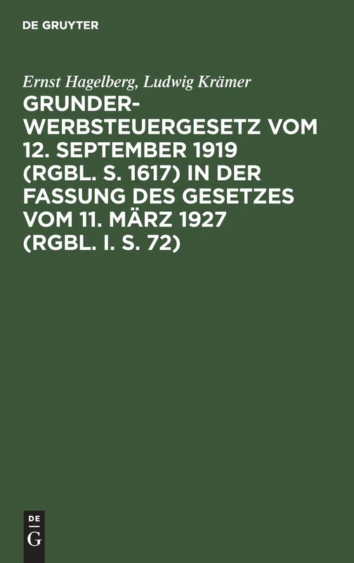 Grunderwerbsteuergesetz Vom 12. September 1919 (Rgbl. S. 1617) in Der Fassung Des Gesetzes Vom 11. März 1927 (Rgbl. I. S. 72): Nebst Einleitung, ... Und Steuerstrafrechts - Image 1