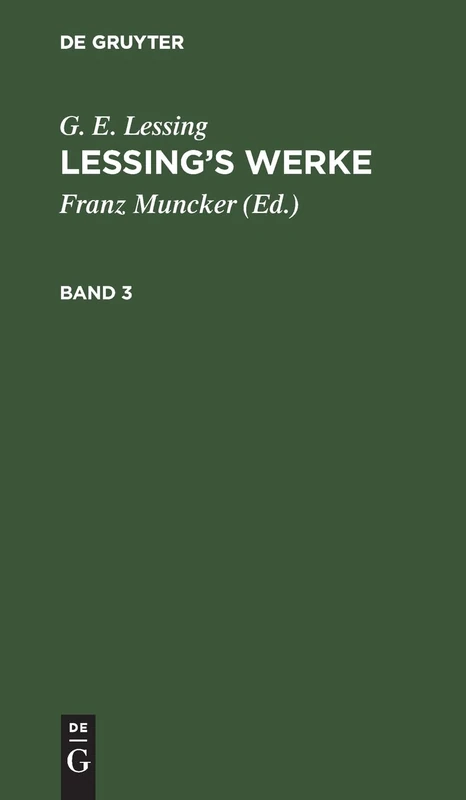 G. E. Lessing: Lessing's Werke. Band 3: Lessing’s Werke. Band 3 (G. E. Lessing: Lessing’s Werke, 3)