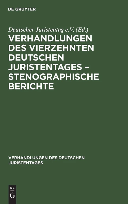 Verhandlungen Des Vierzehnten Deutschen Juristentages - Stenographische Berichte: 14 (Verhandlungen Des Deutschen Juristentages)