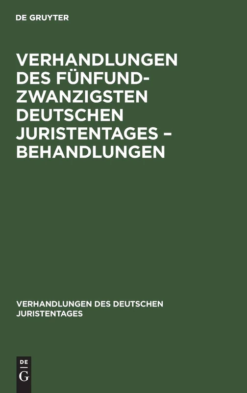 Verhandlungen Des Fünfundzwanzigsten Deutschen Juristentages - Behandlungen: 25 (Verhandlungen Des Deutschen Juristentages)