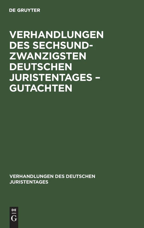 Verhandlungen Des Sechsundzwanzigsten Deutschen Juristentages - Gutachten: 26 (Verhandlungen Des Deutschen Juristentages)
