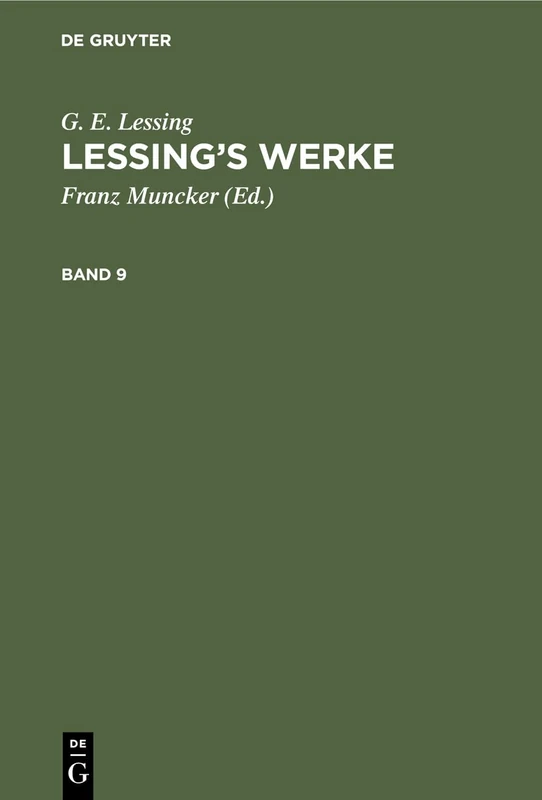 G. E. Lessing: Lessing's Werke. Band 9: Lessing’s Werke. Band 9