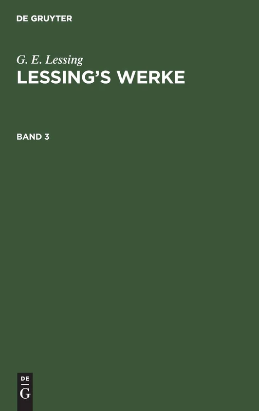 G. E. Lessing: Lessing's Werke. Band 3: Lessing’s Werke