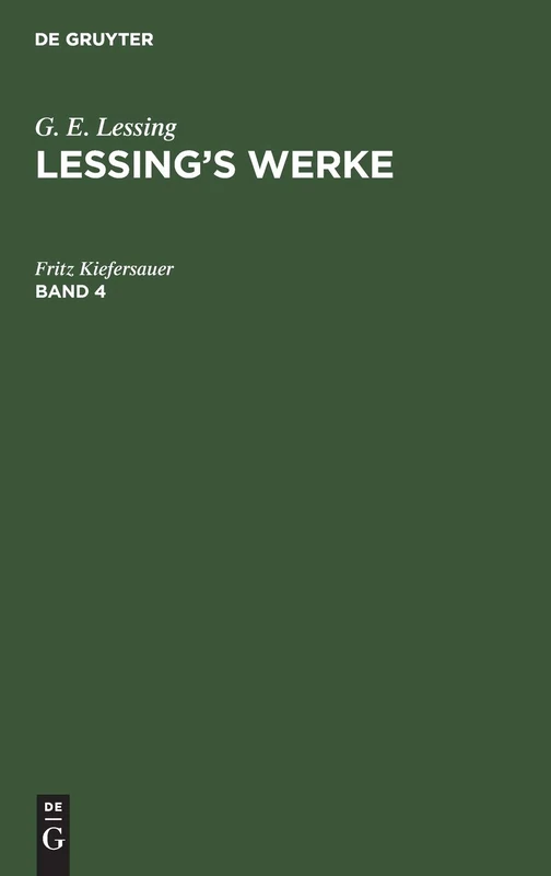 G. E. Lessing: Lessing's Werke. Band 4: Lessing’s Werke
