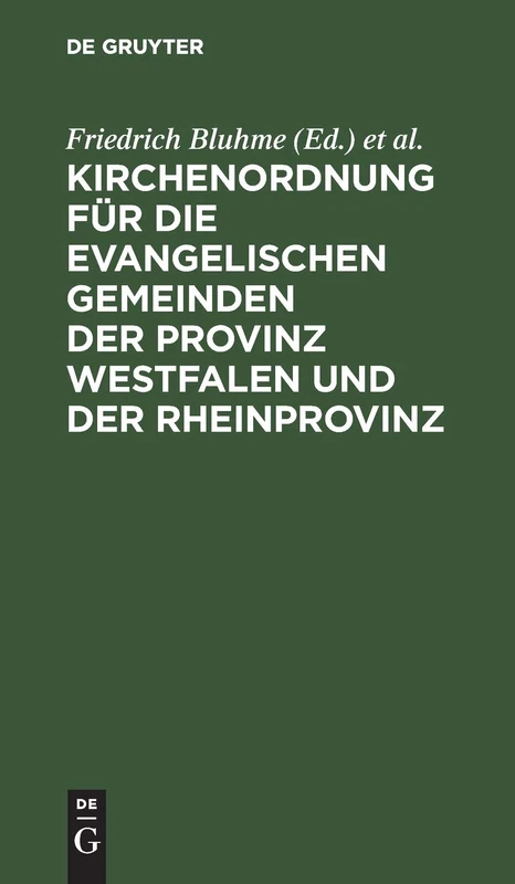 Kirchenordnung Für Die Evangelischen Gemeinden Der Provinz Westfalen Und Der Rheinprovinz: Vom 5. März 1835