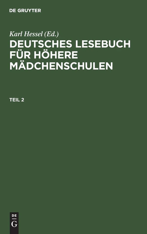 Deutsches Lesebuch Für Höhere Mädchenschulen. Teil 2