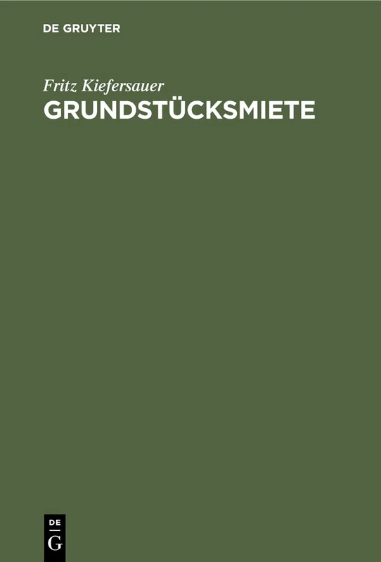 Grundstücksmiete: Mieterschutz - Mietzinsbildung, Wohnraumbewirtschaftung