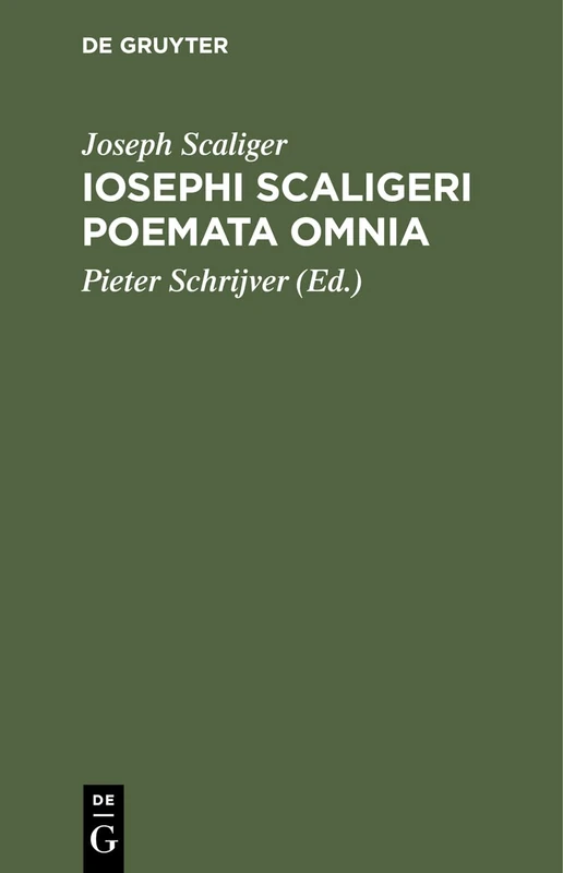 Iosephi Scaligeri Poemata Omnia: Ex Museio Petri Scriverii
