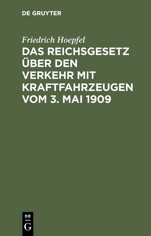 Das Reichsgesetz Über Den Verkehr Mit Kraftfahrzeugen Vom 3. Mai 1909