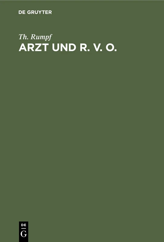 Arzt Und R. V. O.: (Der Arzt Und Die Deutsche Reichsversicherungsordnung)