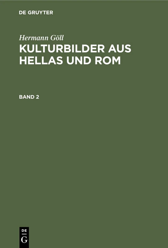 Kulturbilder aus Hellas und Rom Kulturbilder aus Hellas und Rom: Kulturbilder Aus Hellas Und Rom. Band 2
