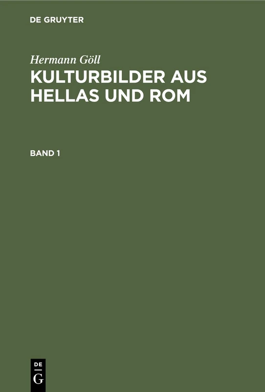 Kulturbilder aus Hellas und Rom Kulturbilder aus Hellas und Rom: Kulturbilder Aus Hellas Und Rom. Band 1