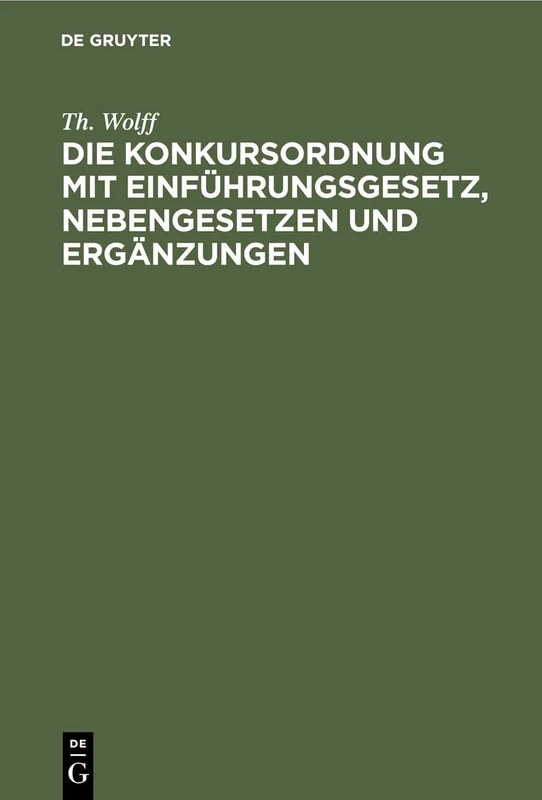 Die Konkursordnung Mit Einführungsgesetz, Nebengesetzen Und Ergänzungen: In Der Fassung Des Gesetzes Vom I7. Mai 1898