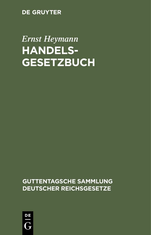 Handelsgesetzbuch: (Ohne Seerecht): 4 (Guttentagsche Sammlung Deutscher Reichsgesetze)