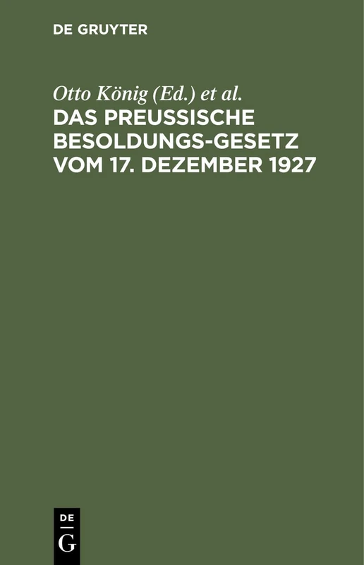 Das Preußische Besoldungsgesetz Vom 17. Dezember 1927: Nebst Den Ausführungsbestimmungen Und Den Dazu Ergangenen Notverordnungen
